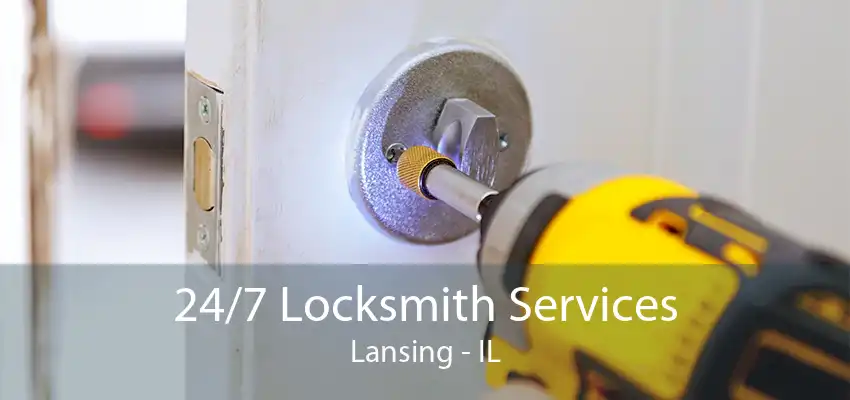 24/7 Locksmith Services Lansing - IL