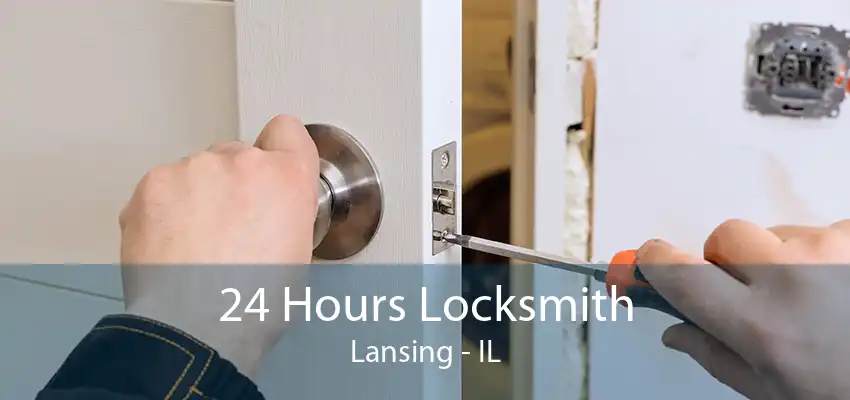 24 Hours Locksmith Lansing - IL