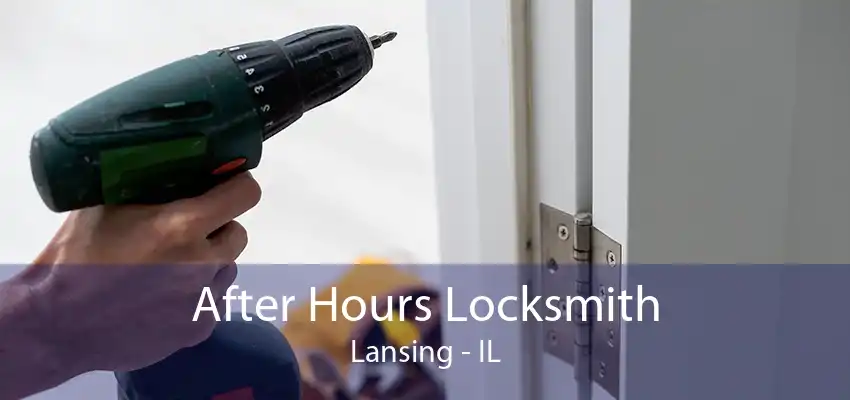 After Hours Locksmith Lansing - IL