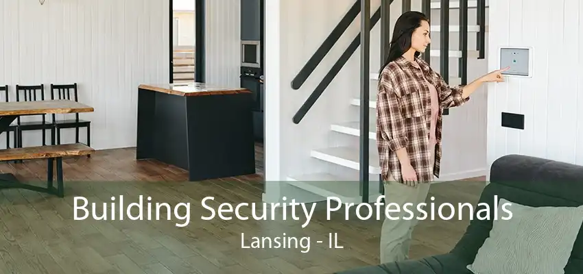 Building Security Professionals Lansing - IL