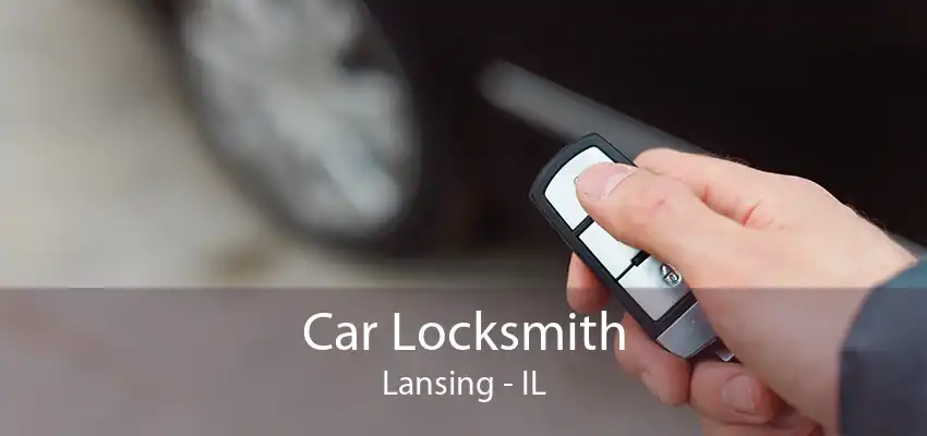 Car Locksmith Lansing - IL