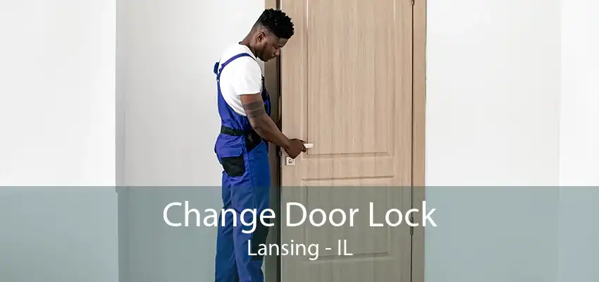 Change Door Lock Lansing - IL