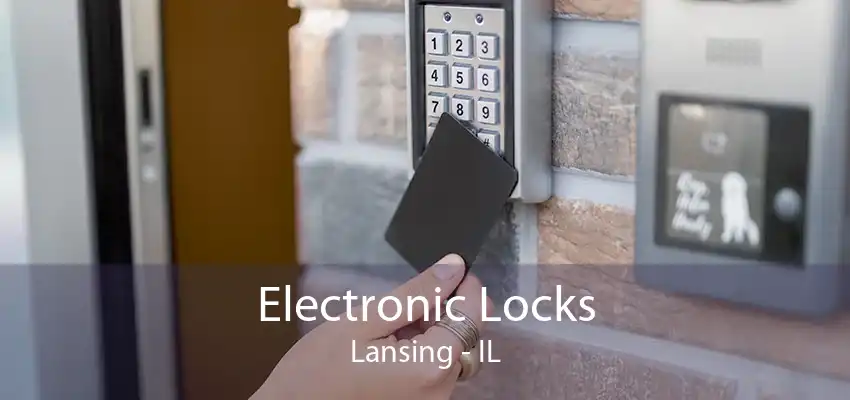 Electronic Locks Lansing - IL