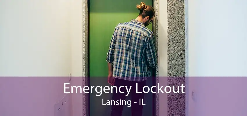 Emergency Lockout Lansing - IL