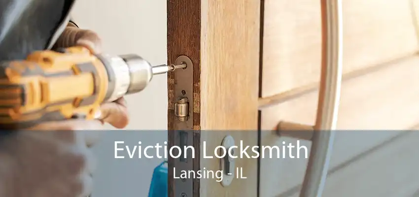 Eviction Locksmith Lansing - IL