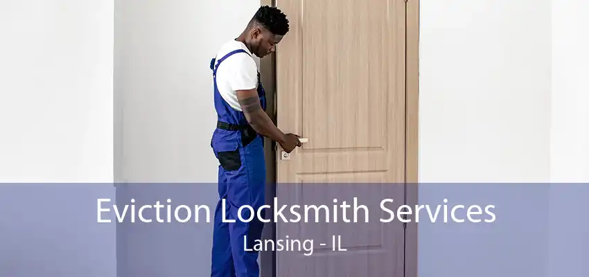 Eviction Locksmith Services Lansing - IL