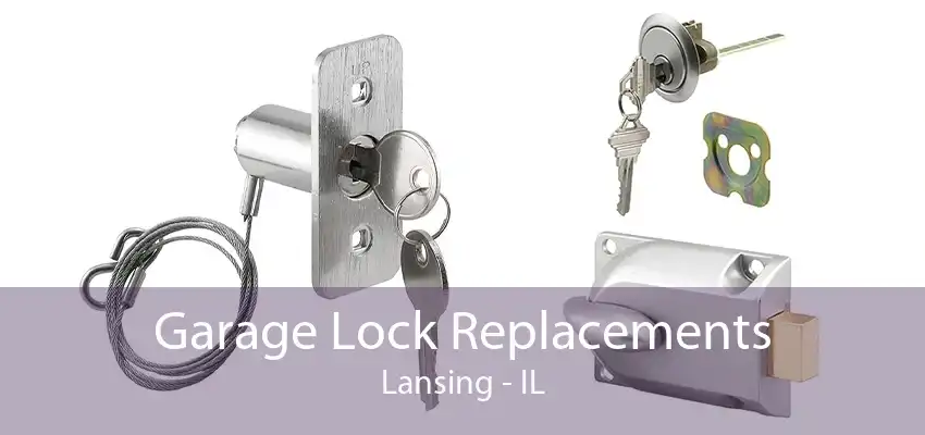 Garage Lock Replacements Lansing - IL