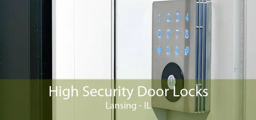 High Security Door Locks Lansing - IL