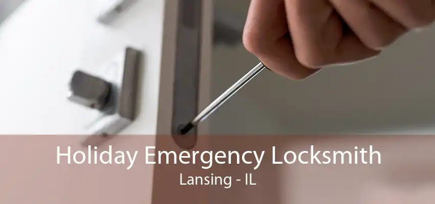 Holiday Emergency Locksmith Lansing - IL