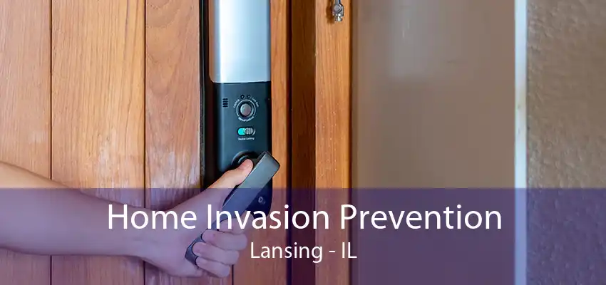 Home Invasion Prevention Lansing - IL