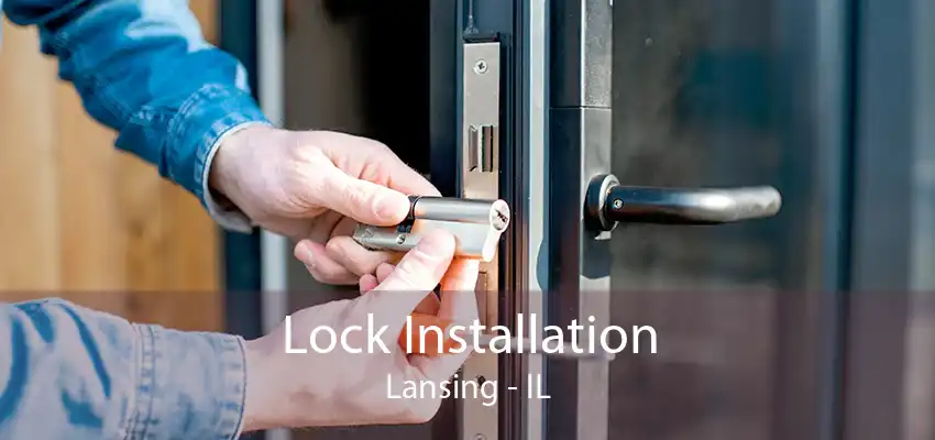 Lock Installation Lansing - IL