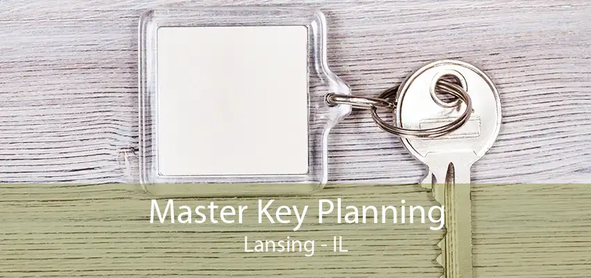 Master Key Planning Lansing - IL