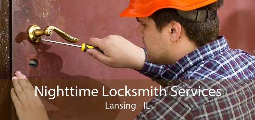 Nighttime Locksmith Services Lansing - IL