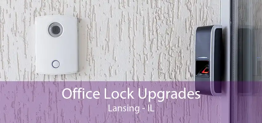 Office Lock Upgrades Lansing - IL