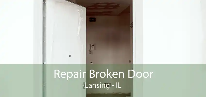 Repair Broken Door Lansing - IL