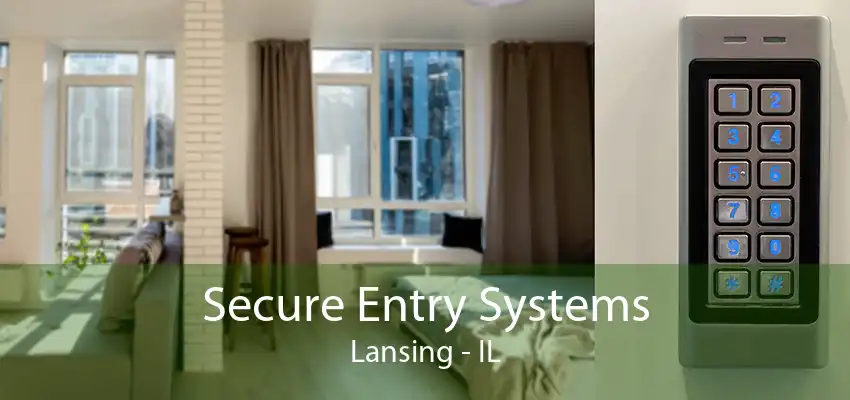 Secure Entry Systems Lansing - IL