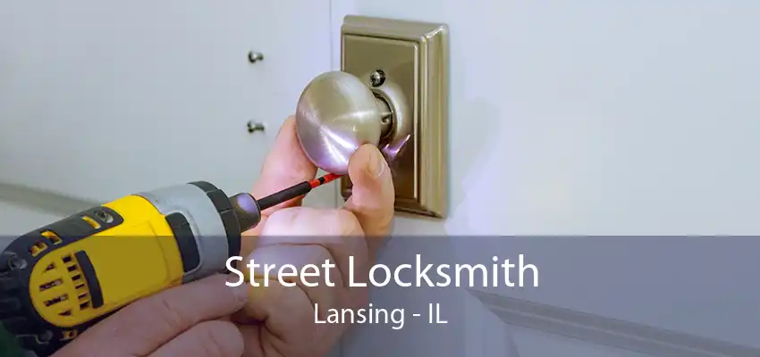 Street Locksmith Lansing - IL