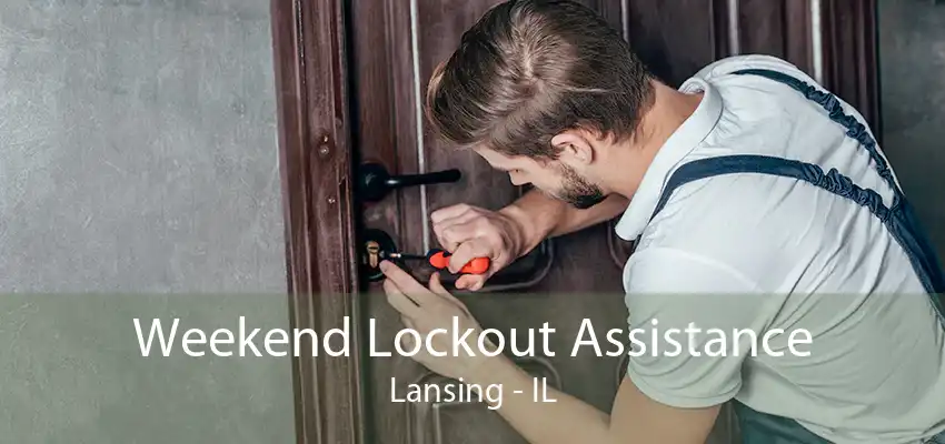 Weekend Lockout Assistance Lansing - IL