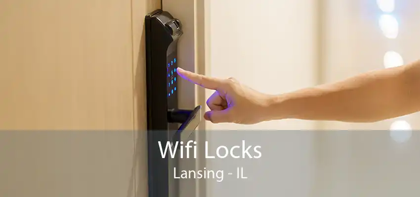 Wifi Locks Lansing - IL